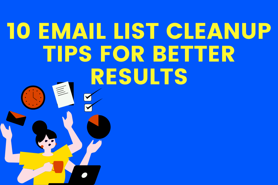 10 Email List Cleanup Tips for Better Results