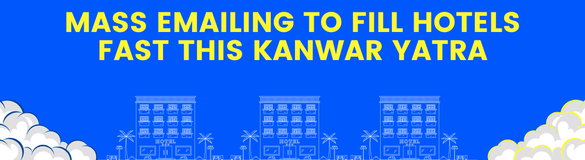 Mass Emailing to Fill Hotels Fast This Kanwar Yatra