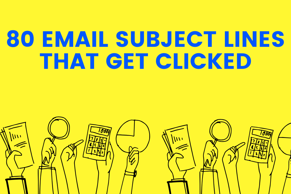80 Email Subject Lines That Get Clicked