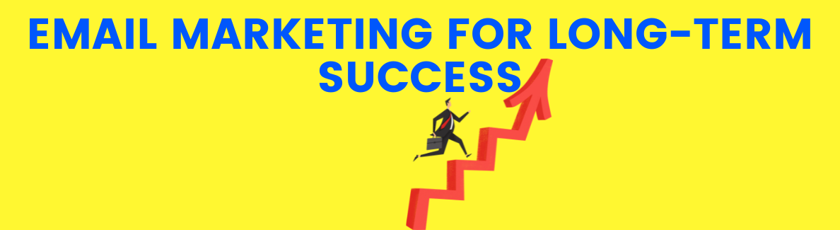 Email Marketing for Long-Term Success
