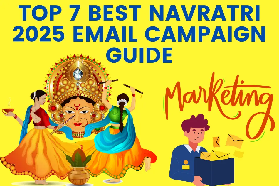 Top 7 Best Navratri 2025 Email Campaign Guide: Strategies for Amazon, Flipkart, Myntra, Apple, SBI, BigBasket, Zomato, Swiggy & More.
