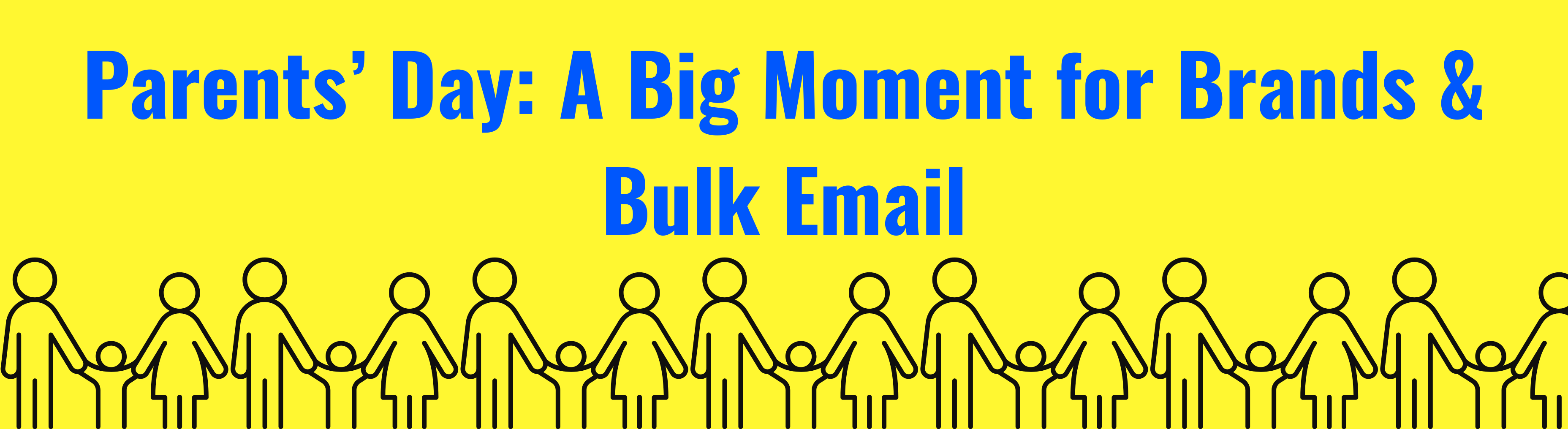 Parents’ Day: A Big Moment for Brands & Bulk Email