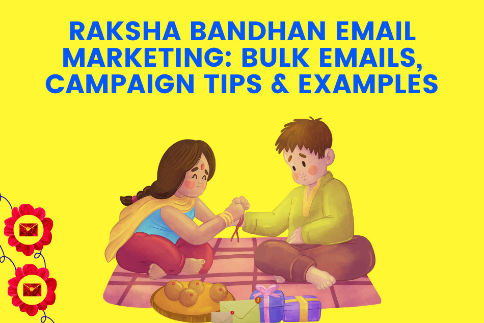 Raksha Bandhan Email Marketing: Bulk Emails, Campaign Tips & Examples