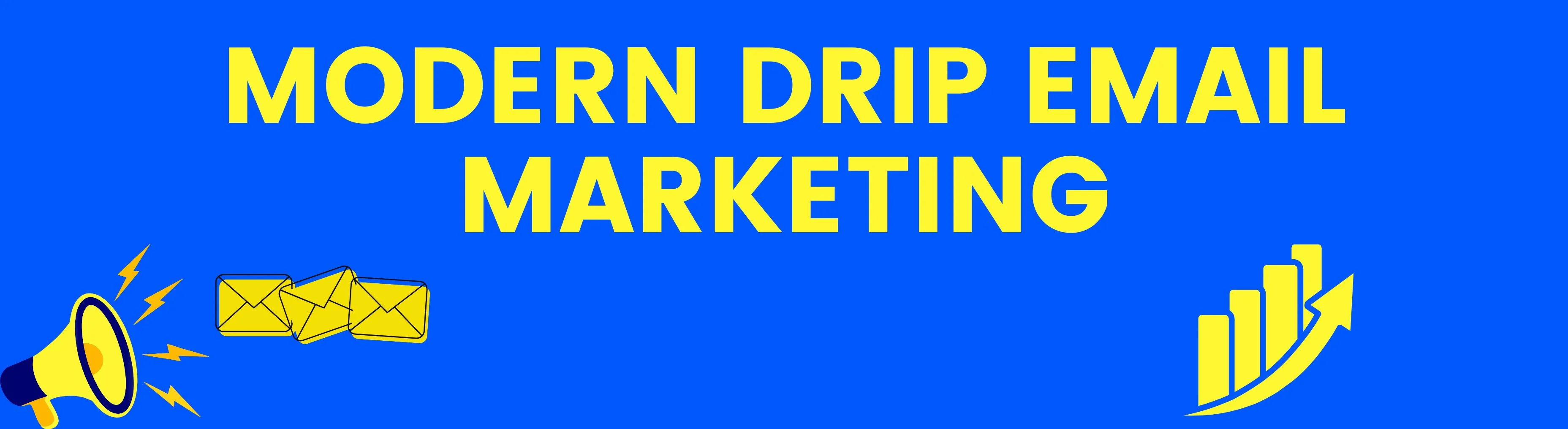 Modern Drip Email Marketing for B2B & B2C Brands
