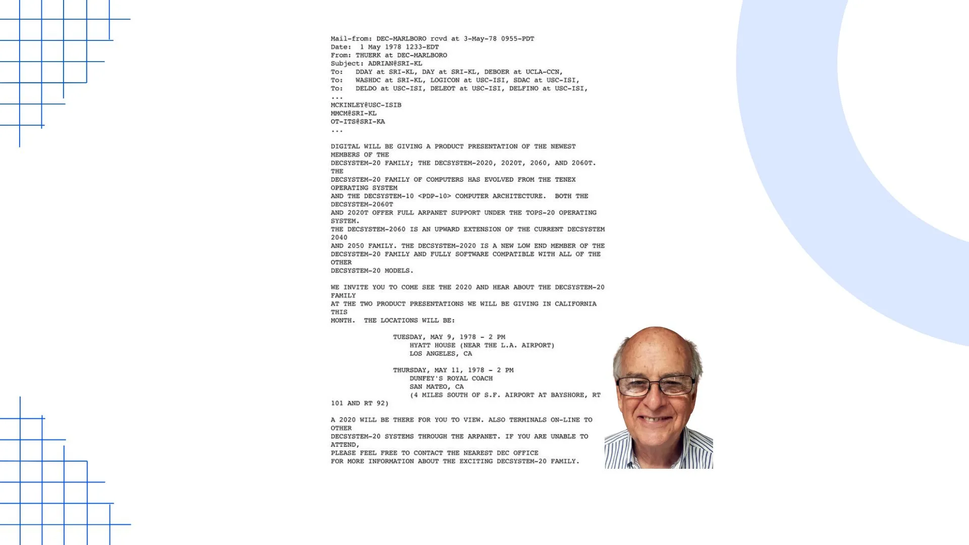 Gary Thuerk – Known as the Father of Email Marketing, sent the world’s first mass email in 1978, marking the start of digital marketing. His original message can still be viewed today.